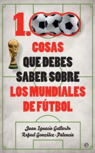 1.000 cosas que debes saber sobre los Mundiales de fútbol, libro editado por La Esfera de los Libros